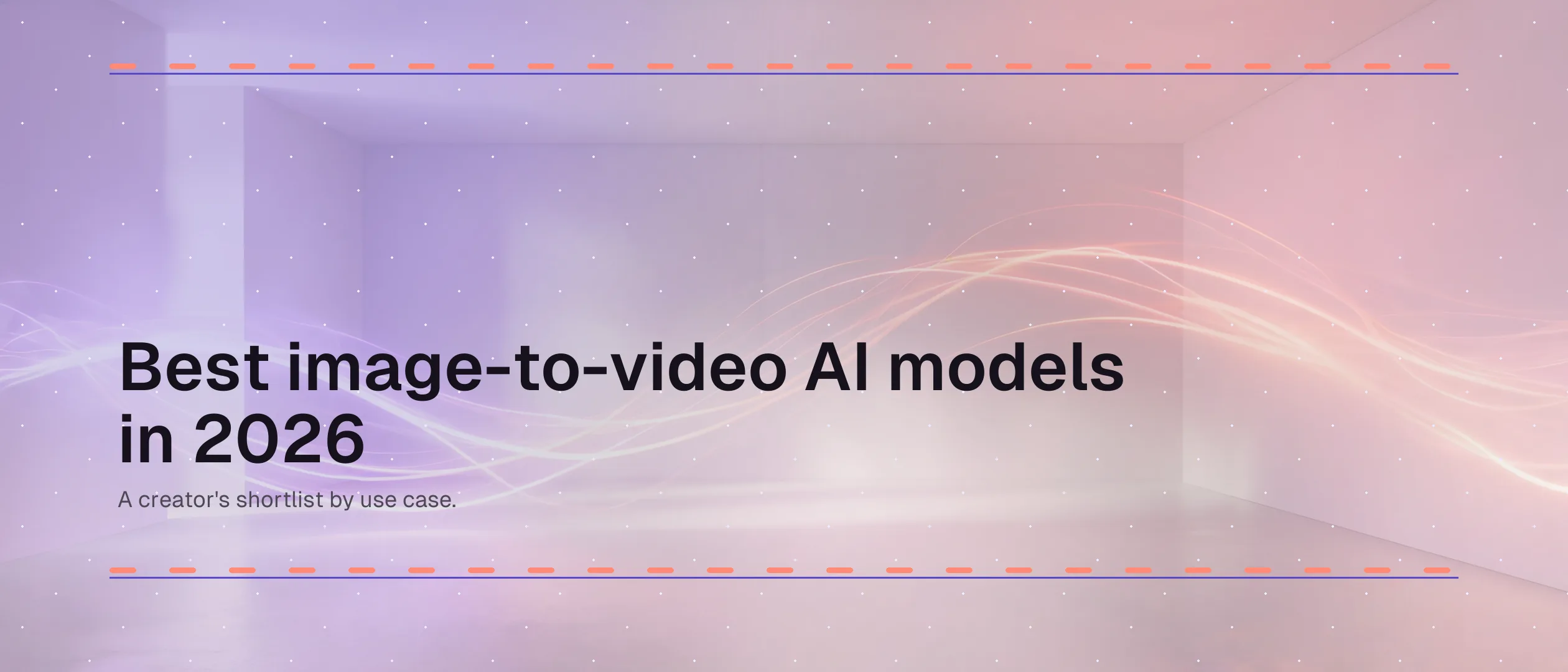 Best image-to-video AI models in 2026: a creator's shortlist