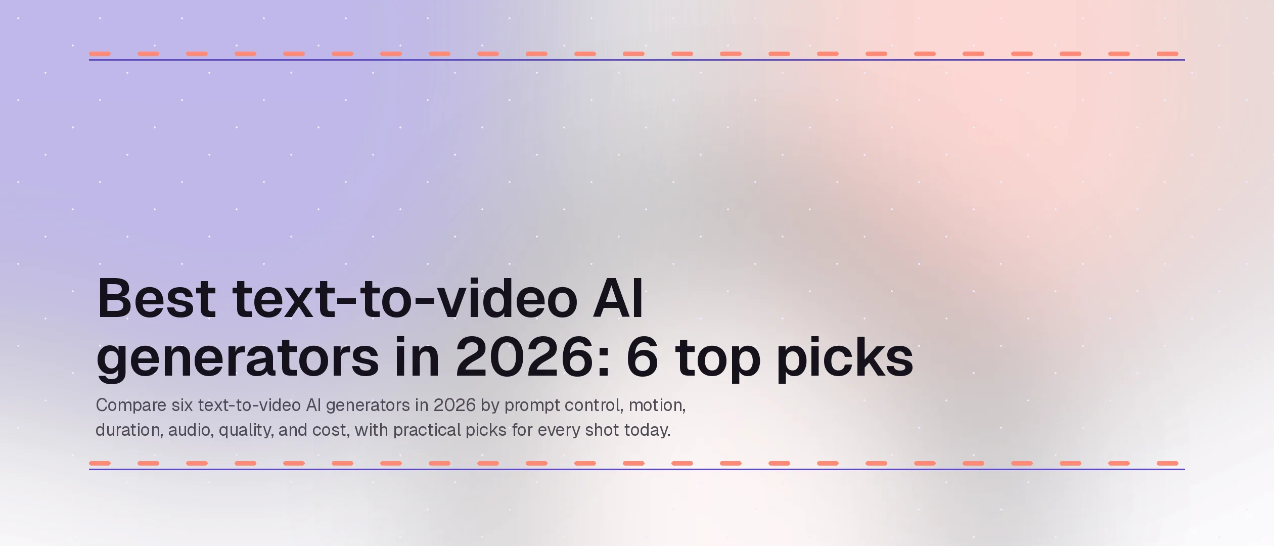 Best text-to-video AI generators in 2026: 7 top picks