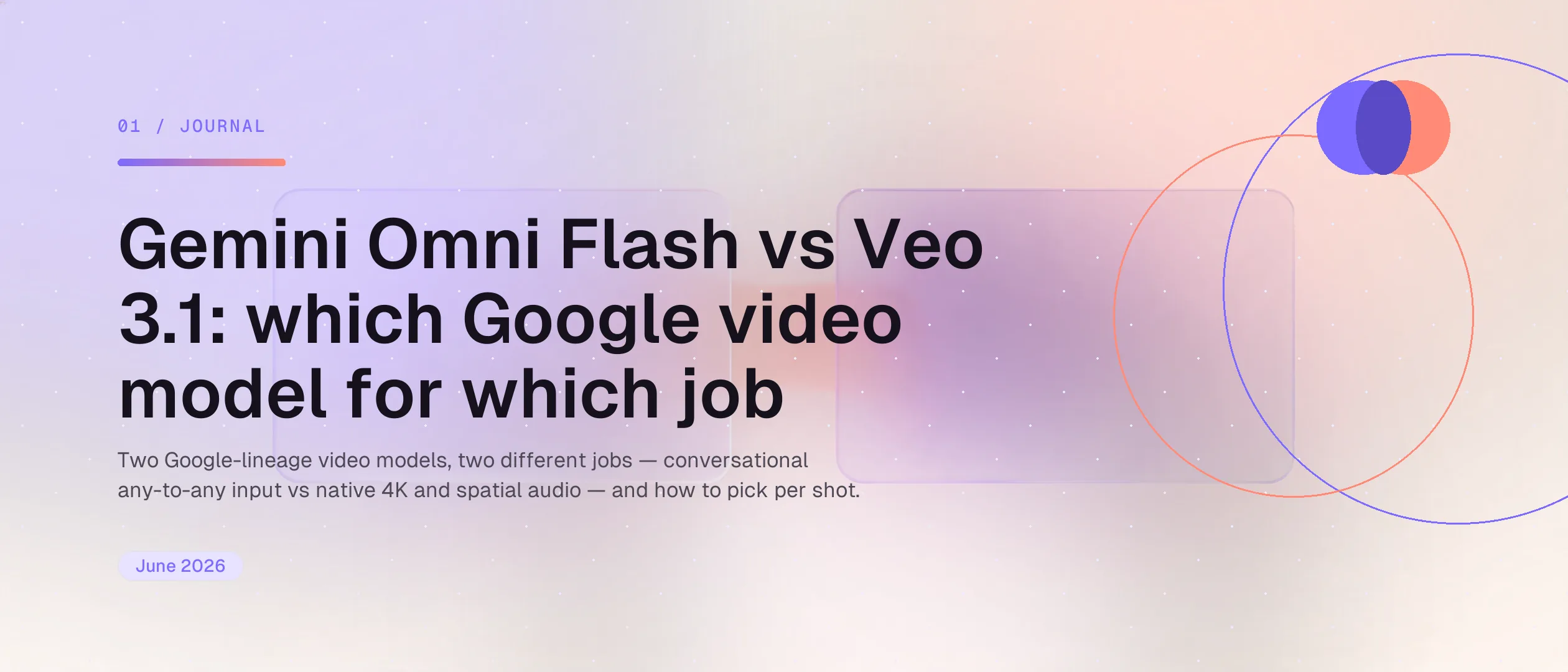 Gemini Omni Flash vs Veo 3.1: hangi iş için hangi Google video modeli