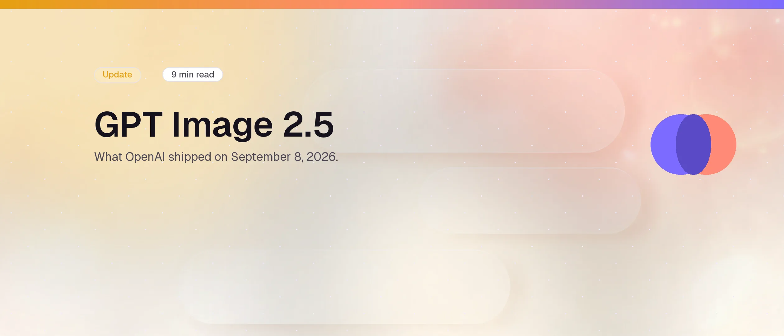 GPT Image 2.5: what OpenAI shipped on September 8, 2026