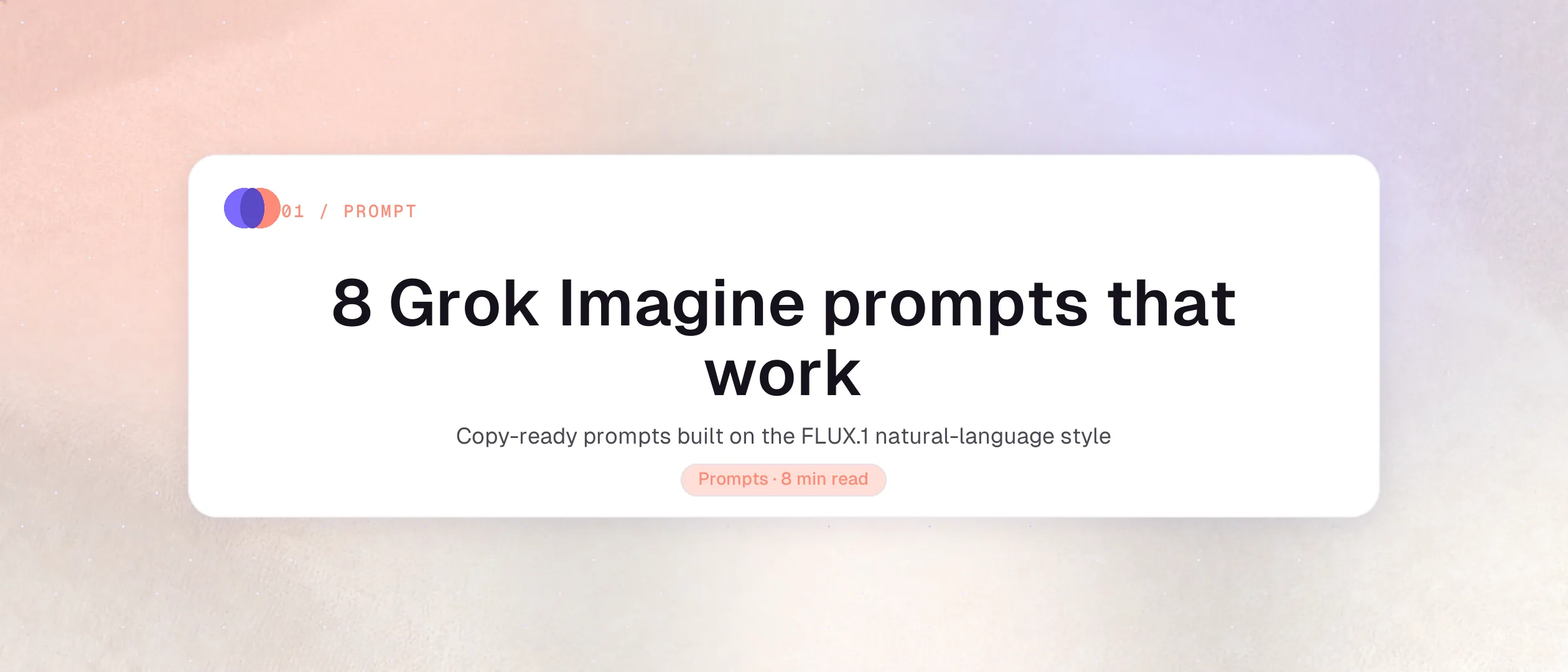8 Grok Imagine prompts that actually work
