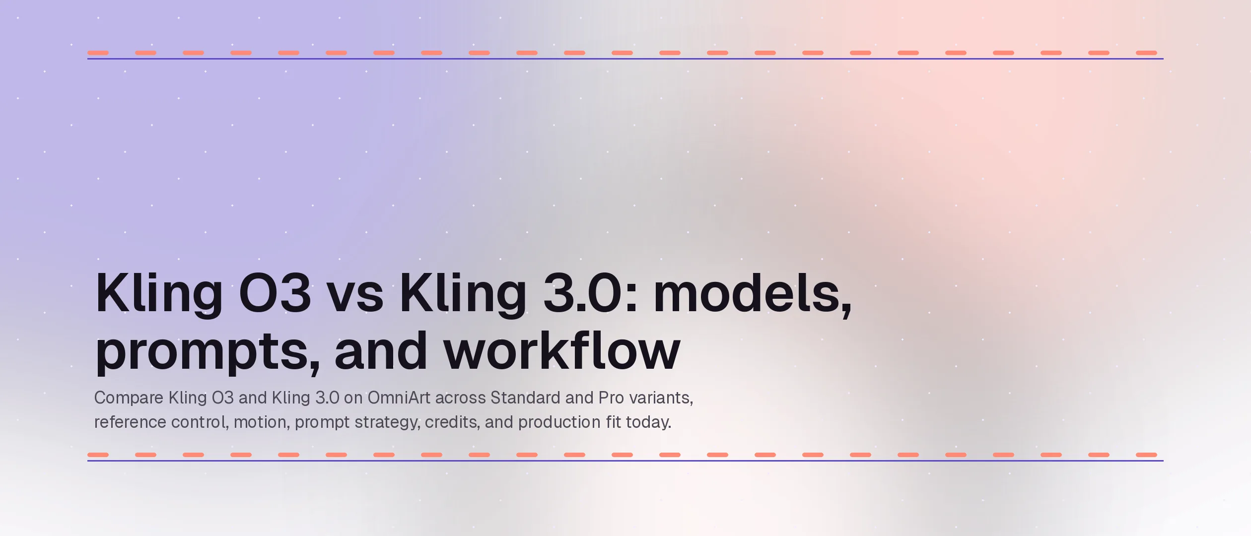 Kling O3 vs Kling 3.0: models, prompts, and workflow