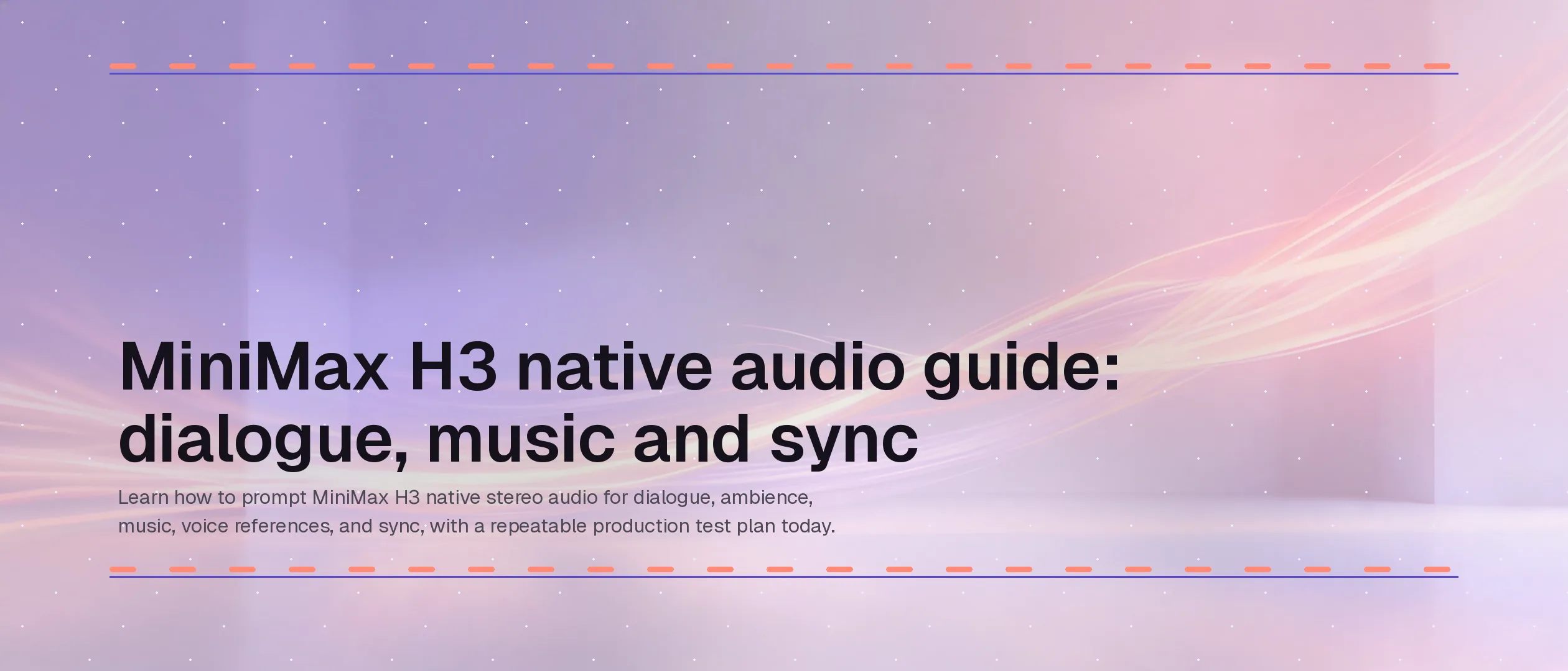 MiniMax H3 native audio guide: dialogue, music and sync
