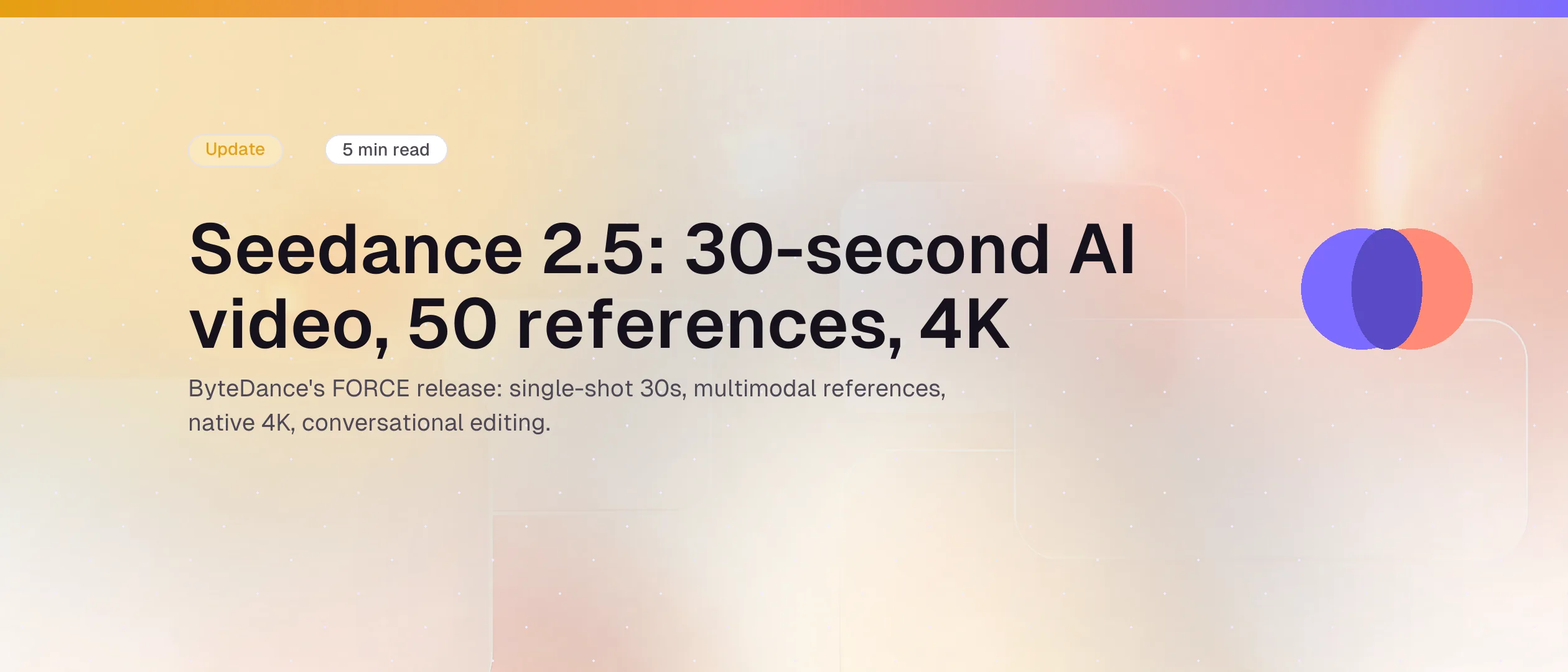 Rilascio di Seedance 2.5: video da 30 secondi, 50 riferimenti e 4K