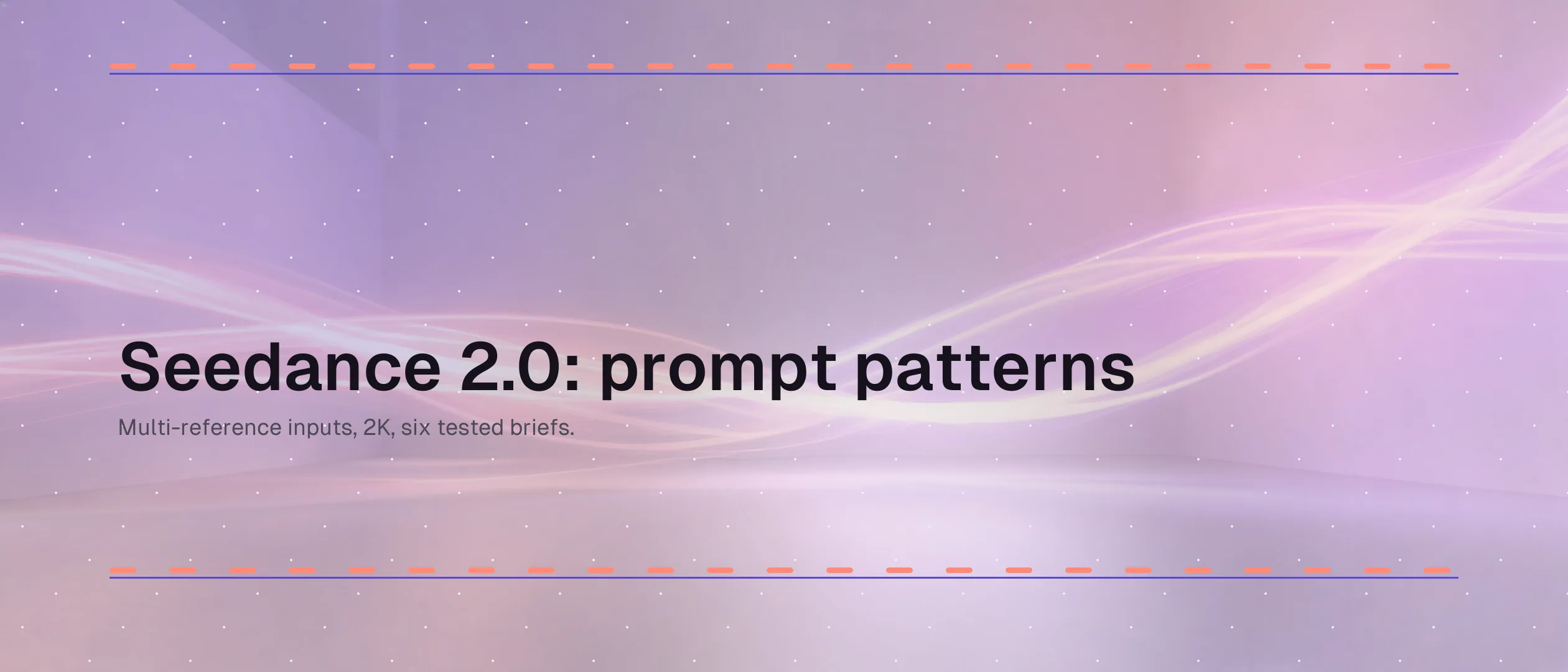 Seedance 2.0: prompt patterns and six use cases for AI video