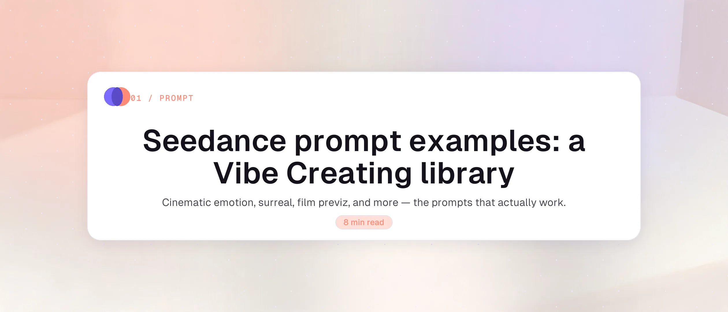 Примеры промптов Seedance: библиотека Vibe Creating по сценариям