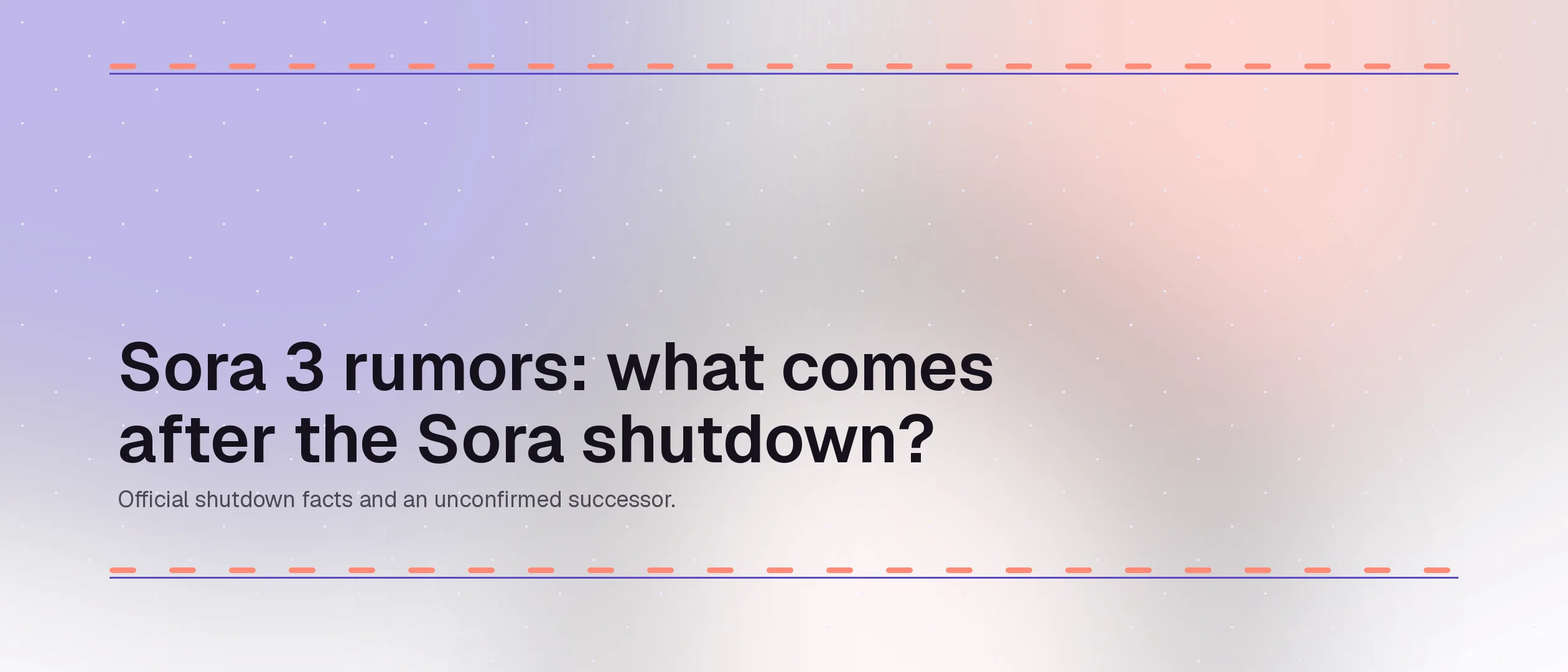 Sora 3 傳聞:Sora 停服之後會怎麼走?